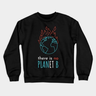 No Planet B Crewneck Sweatshirt